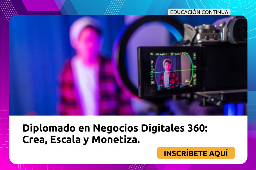 Diplomado en negocios digitales 360:Crea, escala y montiza